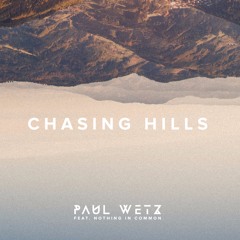 Chasing Hills feat. Nothing In Common