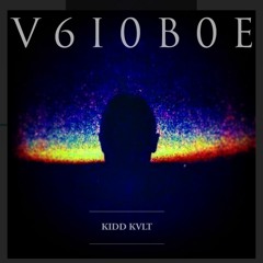 V 6 0 I 0 B 0 E - KIDD KVLT [R.I.P. Xxx]