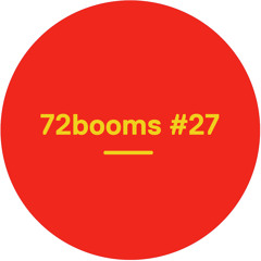 72 Booms #27 - w/ Clever Austin, Cinematic Orchestra, Solange, DJ Seinfeld, Subjoi & more