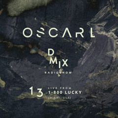 WEEK13_2019_Oscar L Presents - DMix Radioshow - Live from 1800 Lucky, Miami (US)
