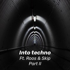 Into techno / live recording / part II / Roos & Skip