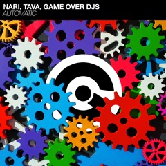 Nari, Tava, Game Over Djs - Automatic (Radio Edit)[EGO Italy]