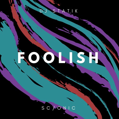 Foolish (Original Mix)[Lo-Fi Preview]