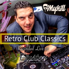 Mykill Retro Club Classics Set rec live at Oyster Lounge