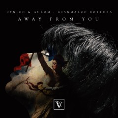 Dynico & Aurom, Gianmarco Bottura - Away From You (Radio Edit)