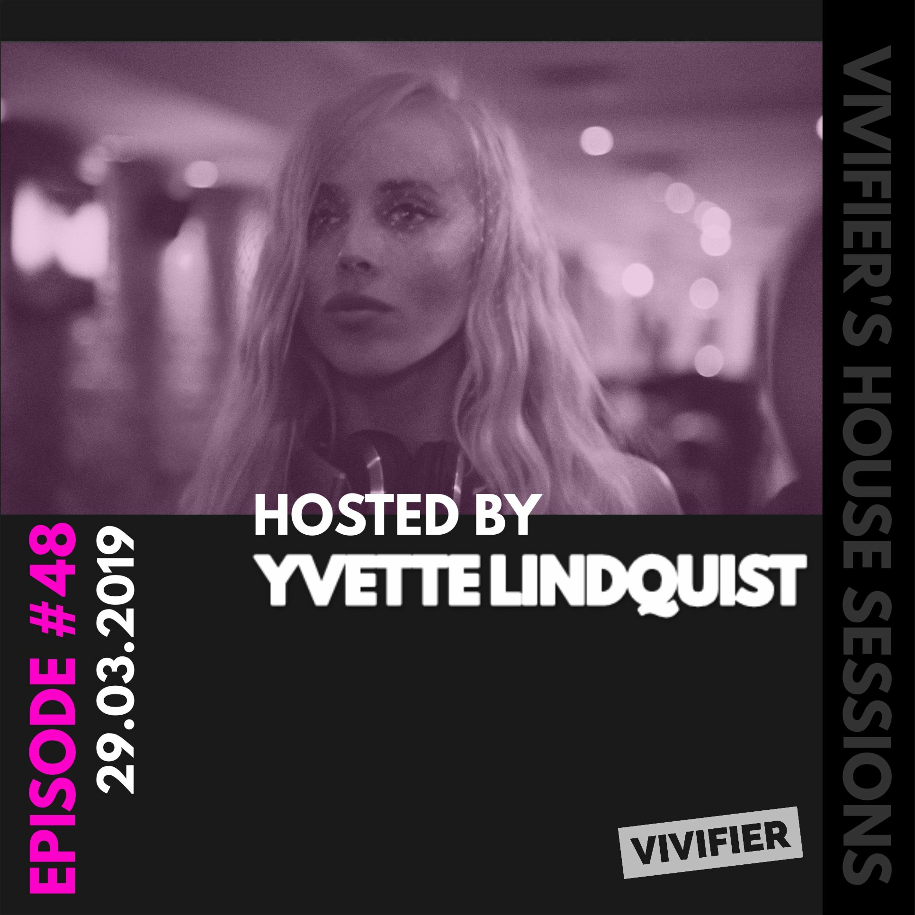 Vivifier's House Sessions [Episode 48] Presented By Yvette Lindquist 29.03.19 episode artwork