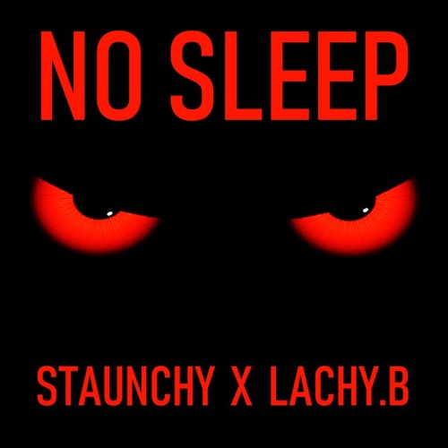 STAUNCHY X LACHY.B - No Sleep (Original Mix)