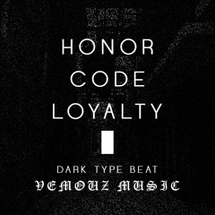 Honor,Code & Loyalty | free dark type beat 2019