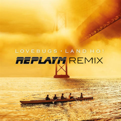 Lovebugs - Land Ho! (Replay M Remix) (Free 320 kbit/s Download)