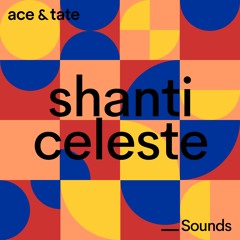 Ace & Tate Sounds - guest mix by Shanti Celeste