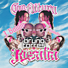 ROSALÍA, J Balvin - Con Altura (Bruno Torres Remix)