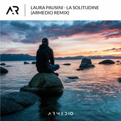 Laura Pausini - La Solitudine (Armedio Remix)[FREE DOWNLOAD]