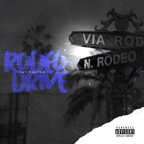 Yay Castro - Rodeo Drive (Prod. By Castro Made It)