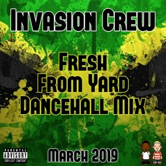 Fresh From Yard Dancehall Mix (March 2019)