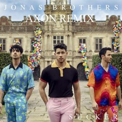 Jonas Brothers - Sucker (Axon Remix)