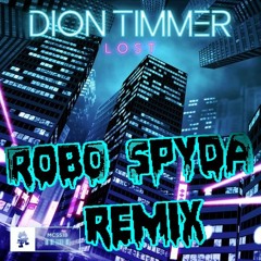 Dion Timmer - Lost (Robo Spyda Remix)