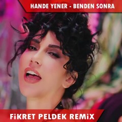 Hande Yener - Benden Sonra (Fikret Peldek Remix) 2018
