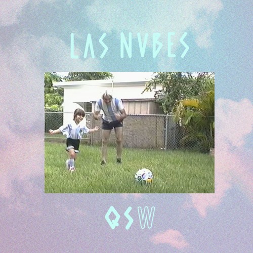 Las Nubes - QSW (Single Edit)