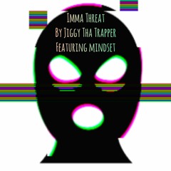 Imma Threat feat. Mindset (prod. ESKRY)