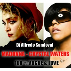 Madonna - Crystal Waters. 100 % Vogue & Love. Dj Alfredo Sandoval