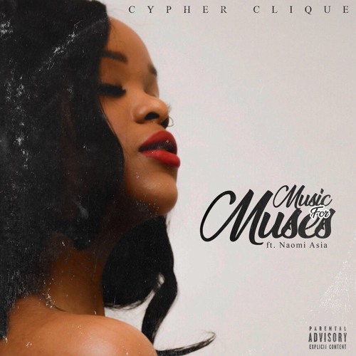 Cypher Clique Ft Naomi Asia - Music For Muses