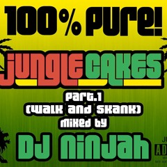 100% PURE! Jungle Cake's Part .1 ''Walk and Skank'' - Mixed by DjNinjah [16.01.13] **FREE DOWNLOAD**