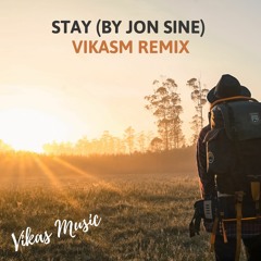 Jon Sine - Stay (Vikasm Remix)