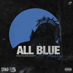 A1Shorty - All Blue (Prod. By Polo Boy Shawty)