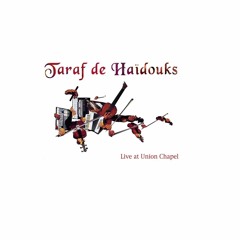 TARAF DE HAIDOUKS Live At Union Chapel (Briu)