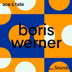 Ace & Tate Sounds - guest mix by Boris Werner