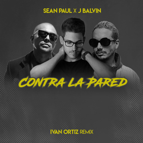Stream Sean Paul, J Balvin - Contra La Pared (Ivan Ortiz Remix) by Ivan  Ortiz | Listen online for free on SoundCloud