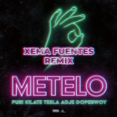 Puri, KILATE TESLA, Adje, Dopebwoy - Metelo (Xema Fuentes Remix)