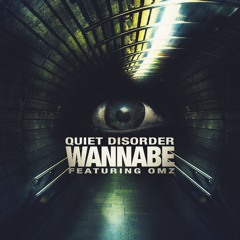 Quiet Disorder - Wannabe Featuring OMZ