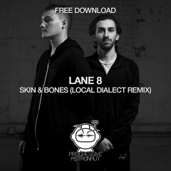 FREE DOWNLOAD: Lane 8 - Skin & Bones (Local Dialect Remix) [PAF069]