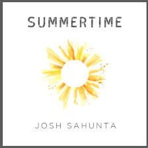 SUMMERTIME - JOSH SAHUNTA - BRIAN PHILPOTT MIX