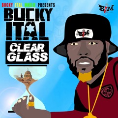 Bucky Ital "Clear Glass" [Bucky Ital Music]