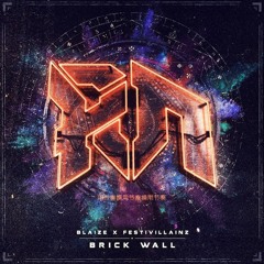 Festivillainz X Blaize - Brick Wall (Riddim Network Exclusive) Free Download