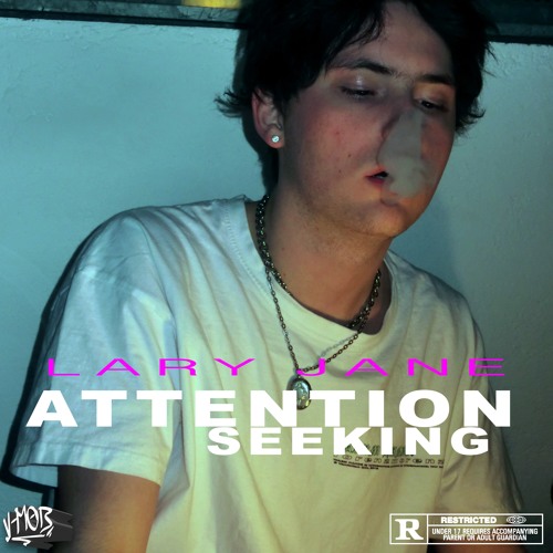 lary jane - ATTENTION SEEKING