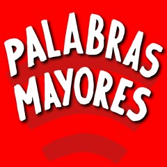 Palabras Mayores