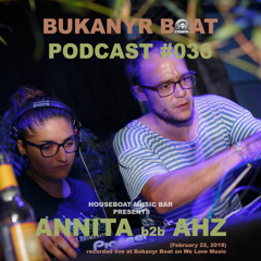 Bukanyr Podcast 036 - Annita b2b Ahz (recorded live Feb 22, 2019)