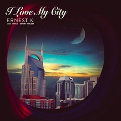 Ernest K - I Love My City