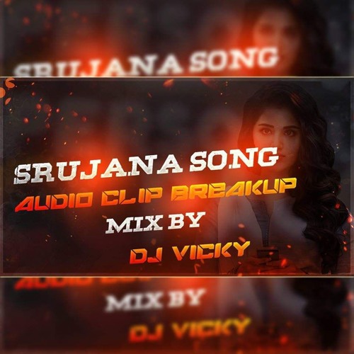 Srujana Song Audio Clip Breakup Mix By Dj Vicky