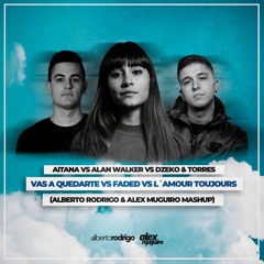 Vas A Quedarte x Faded x L'Amour Toujours (Alberto Rodrigo & Alex Muguiro Mashup)