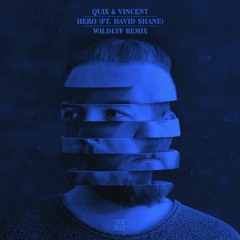 QUIX & Vincent - Hero (feat. David Shane) [WILDLYF Remix]