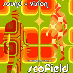 Scofield: Sound + Vision - Chill ----> Dance
