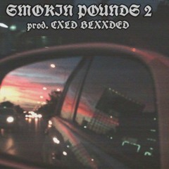 SMOKIN POUNDS pt.2 (prod. CXLD BLXXDED)