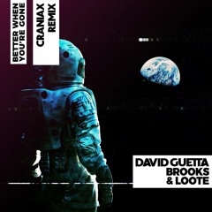 David Guetta, Brooks & Loote - Better When You're Gone (Craniax Remix)
