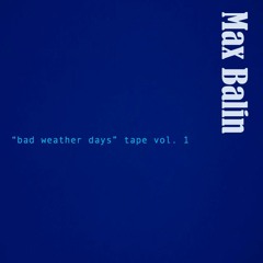"bad weather days" tape vol.1