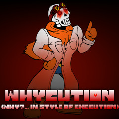[Diferent Fate - Undertale Au] WHYCUTION (WHY?... In Style Of EXECUTION)