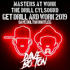 MAW x The Drill x Cylsound - Get Drill And Work 2019 (Dave Bolton Bootleg)